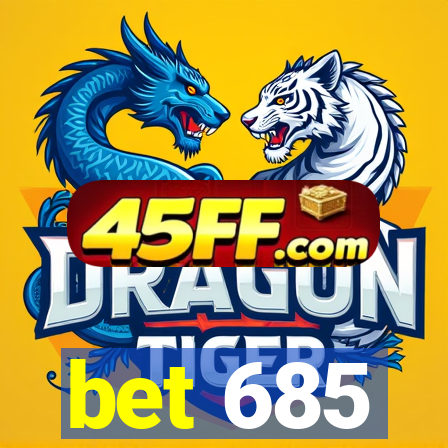 bet 685